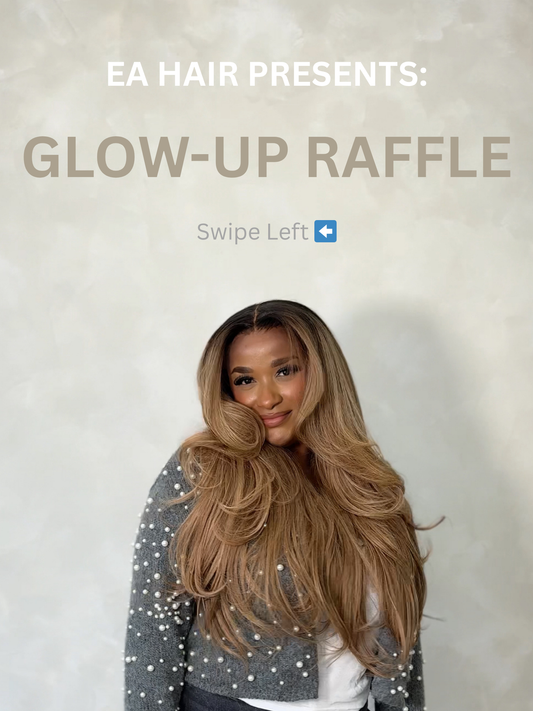EA HAIR  GLOW-UP RAFFEL TICKET 🎟️✨